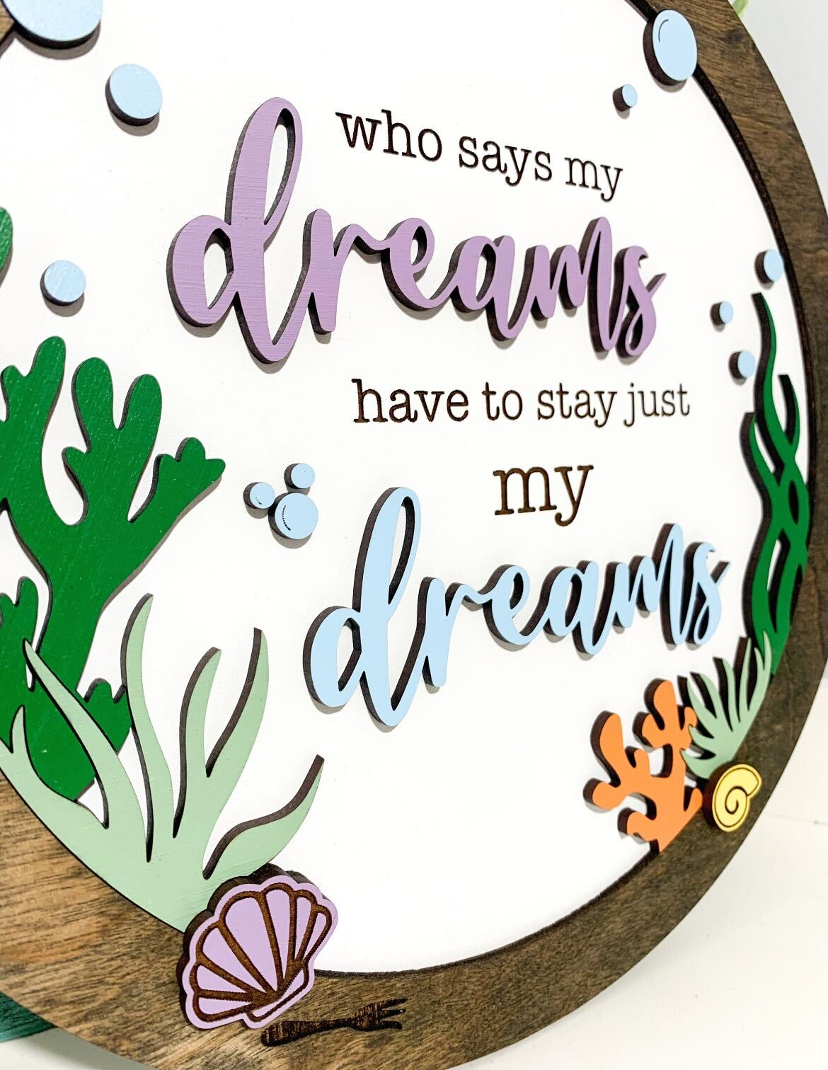 Who Say My Dreams 10" Wooden Sign