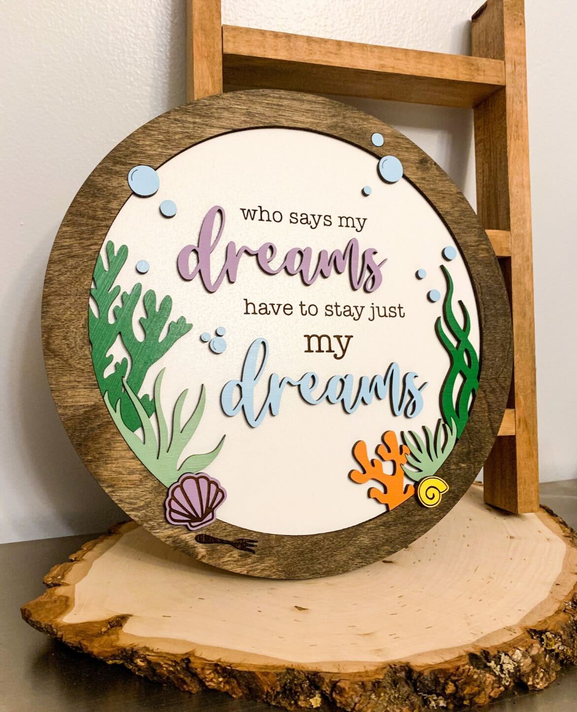 Who Say My Dreams 10" Wooden Sign
