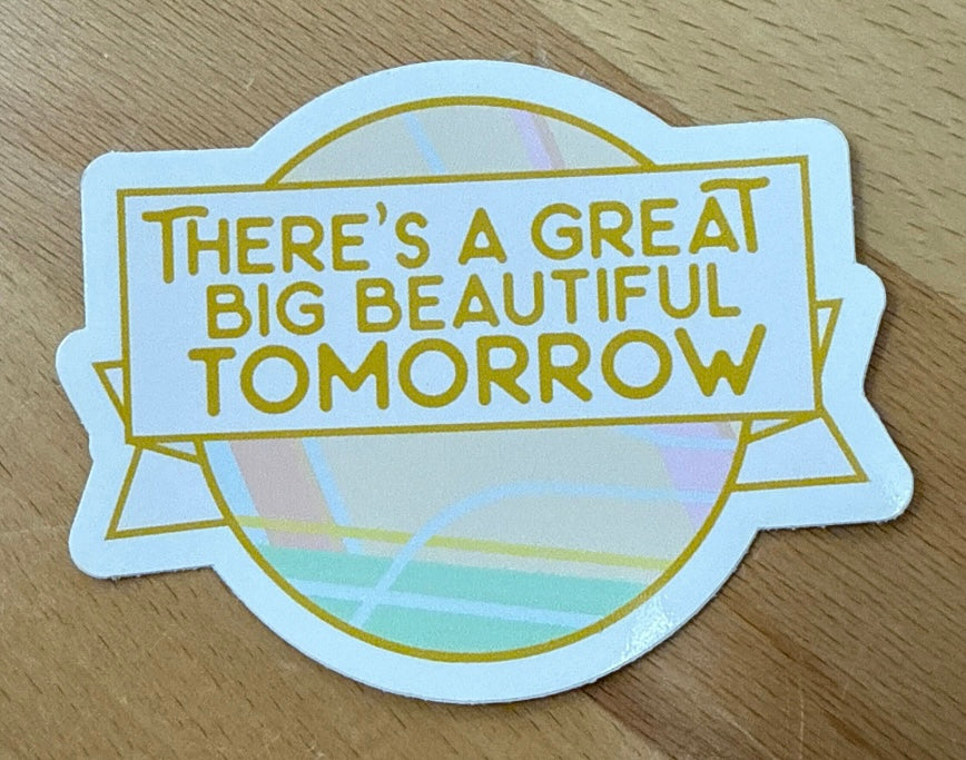 Beautiful Tomorrow- Sticker