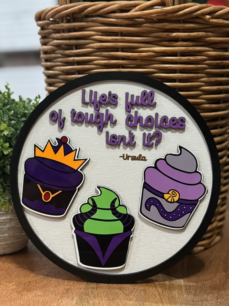 Life's Full Of Choices Right? Sign (Pre-Order)