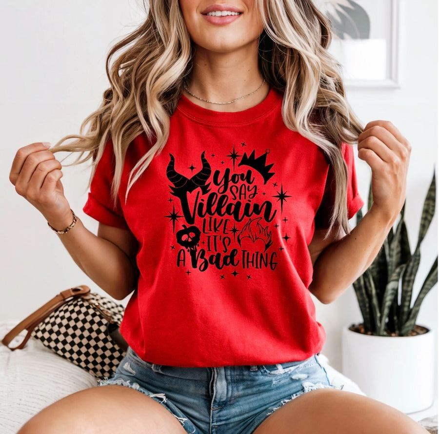 You Say Villain Like It's A Bad Thing Red Tee  (Pre-Order)