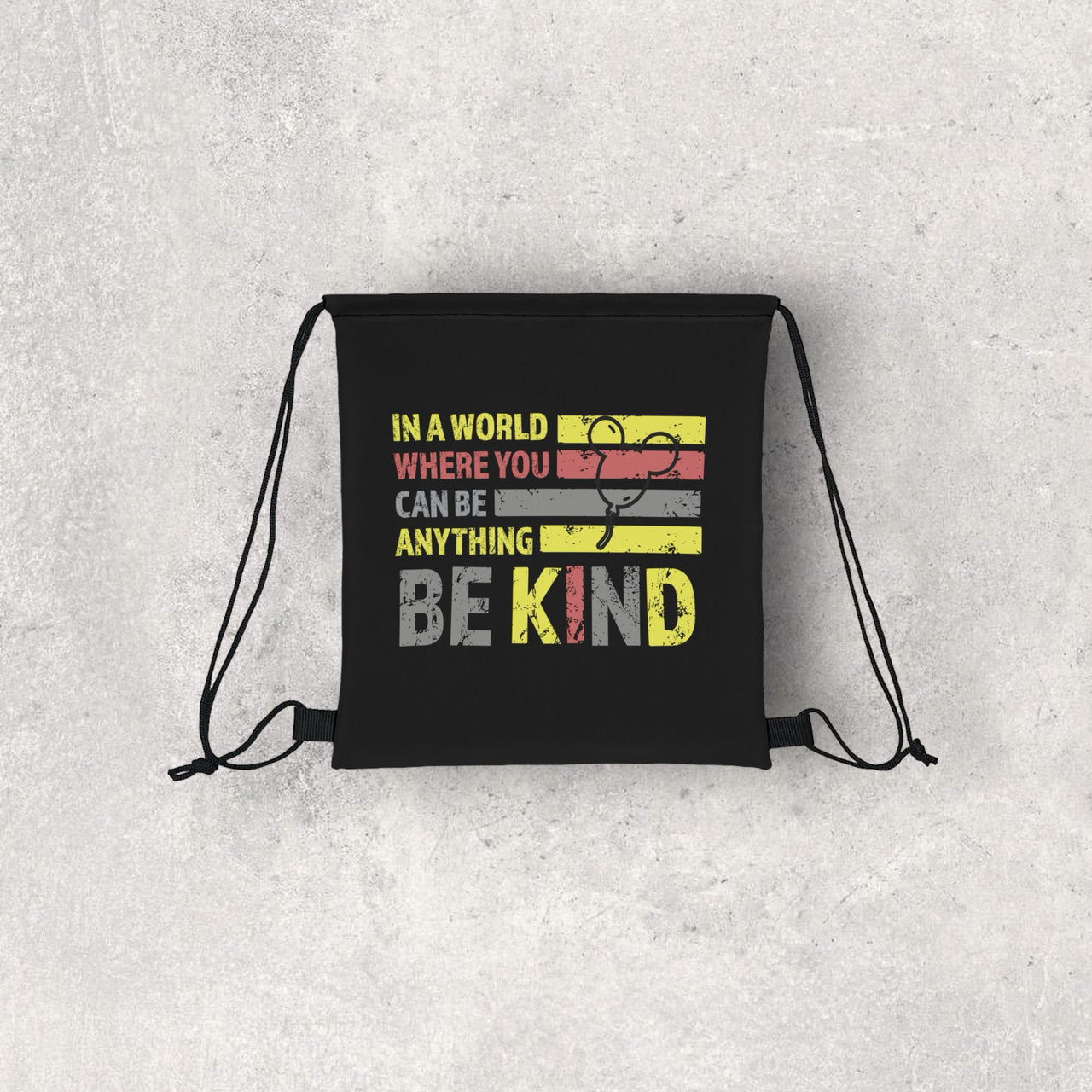 Drawstring Bag - In A World Where You Can Be Anything