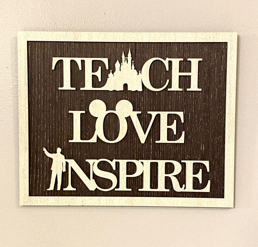 Wooden Sign - Teach Love Inspire (Pre-Order)